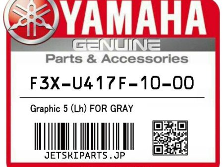 YAMAHA OEM GRAPHIC 5 (LH) FOR GRAY New #F3X-U417F-10-00 Sale